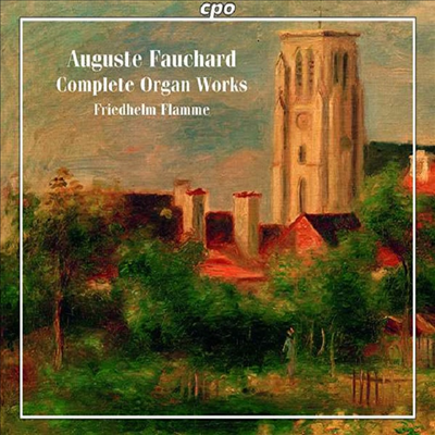 포샤르: 오르간 작품집 (Fauchard: Complete Organ Works) (3SACD Hybrid Set) - Friedhelm Flamme