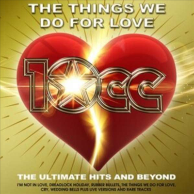 10cc - The Things We Do For Love: The Ultimate Hits &amp; Beyond (2CD Digipak)