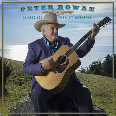 Peter Rowan - Calling You From My Mountain (Digipack)(CD)