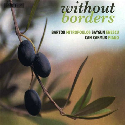 바르톡, 에네스쿠 &amp; 미트로풀로스: 피아노 작퓸집 (Without Borders - Worsk for Piano)(CD) - Can Cakmur