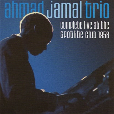 Ahmad Jamal Trio - Complete Live At The Spotlite Club 1958 (Remastered)(2CD)