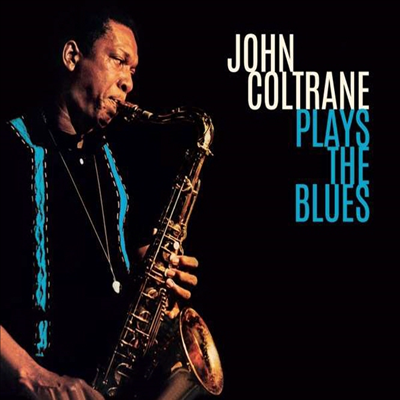 John Coltrane - Plays The Blues (Ltd. Ed)(Remastered)(5 Bonus Tracks)(Digipack)(CD)