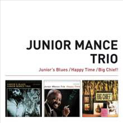 Junior Mance Trio - Junior&#39;s Blues/Happy Time/Big Chief! (Remastered)(3 On 2CD)