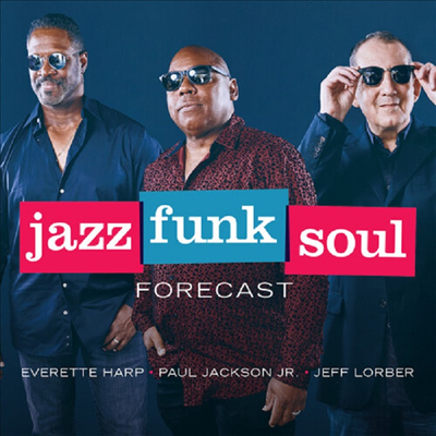 Jazz Funk Soul (Paul Jackson. Jr/Jeff Lorber/Everett Harp) - Frecast (Digipack)(CD)