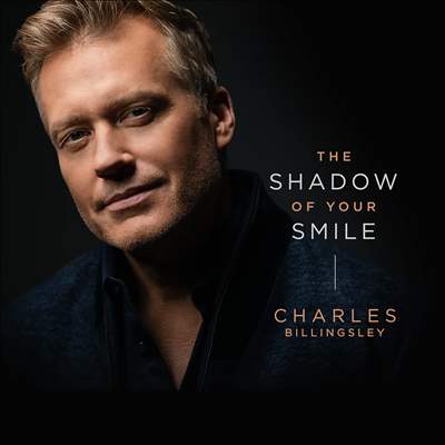 Charles Billingsley - Shadow Of Your Smile (Deluxe Edition)(CD)
