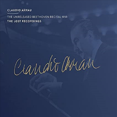 클라우디오 아라우 - 미공개 베토벤 리사이틀 (Claudio Arrau - Unreleased Beethoven Recital 1959) (Remastered)(CD) - Claudio Arrau