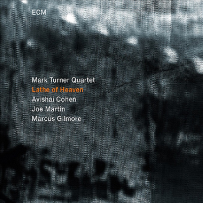 Mark Turner Quartet - Lathe Of Heaven (Ltd. Ed)(SHM-CD)(일본반)