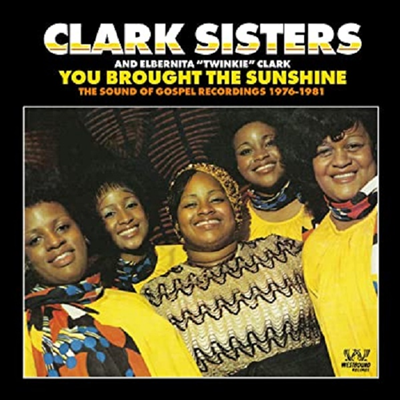 Clark Sisters - You Brought The Sunshine: The Sound Of Gospel Recordings 1976-1981 (CD)