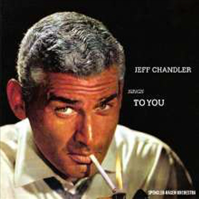 Jeff Chandler - Sings To You (CD)