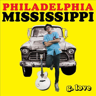 G.Love & Special Sauce - Philadelphia Mississippi (CD)