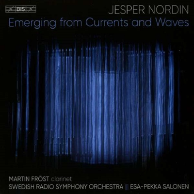 노르딕: 클라리넷 작품집 (Jesper Nordin: Emerging from Currents and Waves) (SACD Hybrid) - Esa-Pekka Salonen
