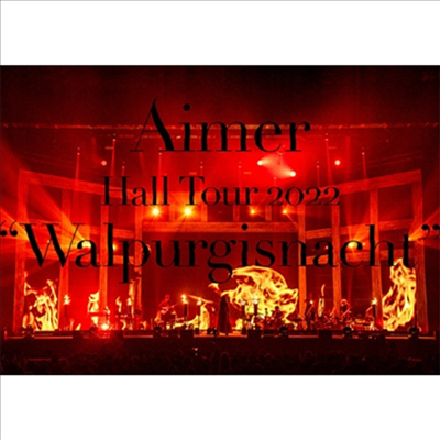 Aimer (에메) - Hall Tour 2022 "Walpurgisnacht" Live At Tokyo Garden Theater (지역코드2)(1DVD+2CD+Booklet) (초회생산한정반)
