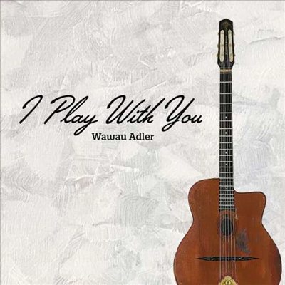 Wawau Adler - I Play With You (CD)