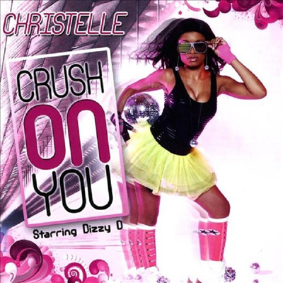 Christelle Starring Dizzy D - Crush On You (CD)