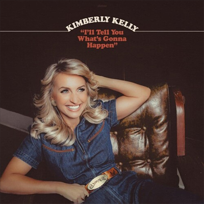 Kimberly Kelly - I&#39;ll Tell You What&#39;s Gonna Happen (CD)