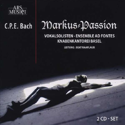 CPE 바흐: 마가 수난곡 (CPE Bach: St. Marks Passion) (2CD) - Beat Raaflaub