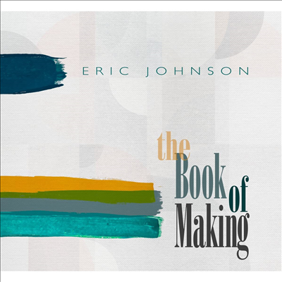 Eric Johnson - Book Of Making (Digipack)(CD)