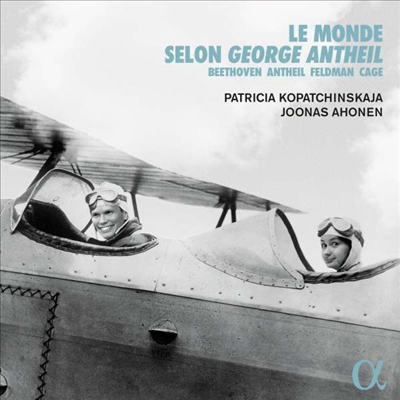 코파친스카야 - 베토벤과 앤타일 바이올린 소나타 (Le monde selon George Antheil)(CD) - Patricia Kopatchinskaja