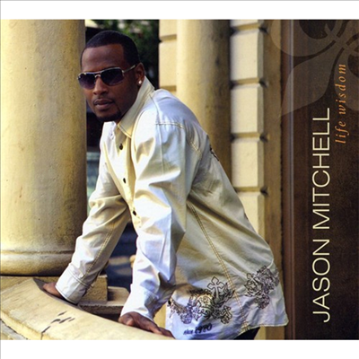 Jason Mitchell - Life Wisdom (CD)