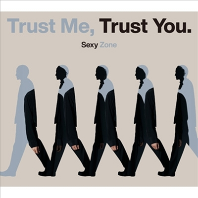 Sexy Zone (섹시 존) - Trust Me, Trust You. (CD+DVD) (초회한정반 A)