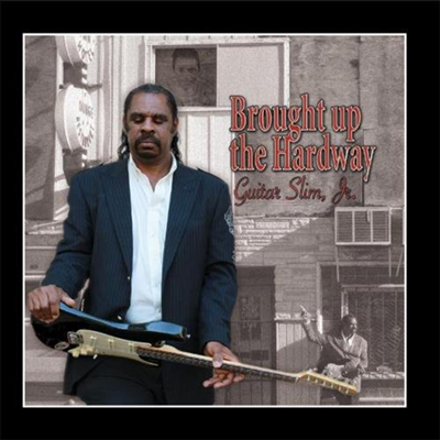 Guitar Slim, Jr. - Brought Up The Hardway (CD)