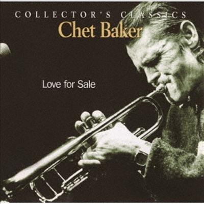 Chet Baker - Collector&#39;s Classics: Love For Sale (Ltd)(Remastered)(일본반)(CD)