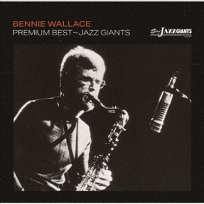 Bennie Wallace - Premium Best - Jazz Giant: Bennie Wallace (Ltd)(Remastered)(2CD)(일본반)