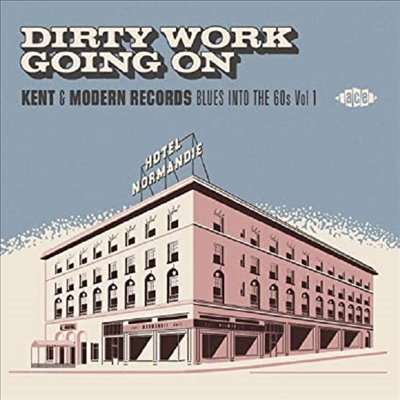 Various Artists - Dirty Work Going On - Kent &amp; Modern Records Blues Into The 60s Vol. 1 (CD)