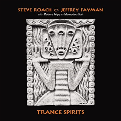 Steve Roach/Jeffrey Fayman/Robert Fripp - Trance Spirits (Remastered)(CD)