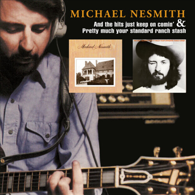 Michael Nesmith - And The Hits Just Keep On Comin&#39; / Pretty Much Your Standard Ranch Stash (CD)