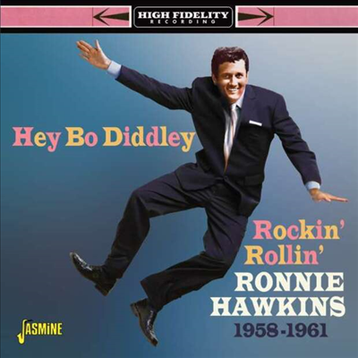 Ronnie Hawkins - Hey Bo Diddley! Rockin&#39; Rollin&#39; Ronnie Hawkins 1958-1961 (CD)