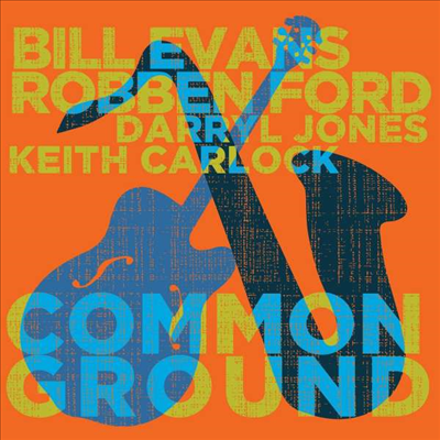 Robben Ford &amp; Bill Evans - Common Ground (Digipack)(CD)