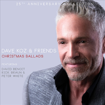 Dave Koz - Dave Koz & Friends Christmas Ballads (25th Anniversary Edition)(Digipack)(CD)