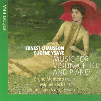 이자이: 피아노와 바이올린을 위한 슬플 시 & 쇼송: 피아노 삼중주 (Ysaye: Poeme Elegiaque & Chausson: Piano Trio)(CD) - Monteiro, Bruno