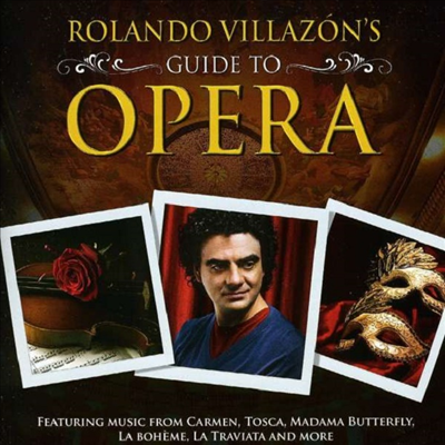 롤란도 빌라존이 안내하는 오페라 (Rolando Villazon&#39;s Guide To Opera) (2CD) - 여러 성악가