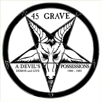 45 Grave - A Devil's Possessions - Demos & Live 1980-1983 (CD)