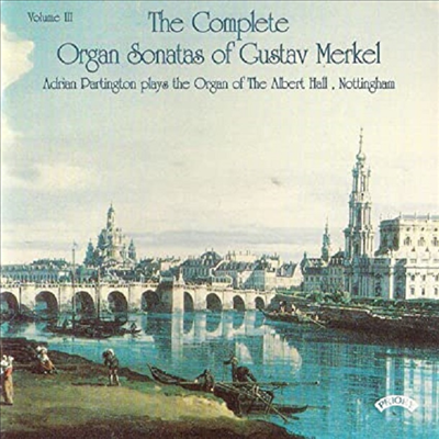 메르켈: 오르간 소나타 3 &amp; 8번, 환상곡과 푸가 (Merkel: Organ Sonata No.3 &amp; 8, Fantasie And Fuge Op.104)(CD) - Adrian Partington