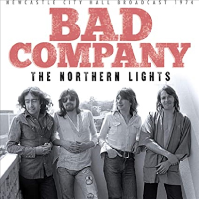 Bad Company - The Northern Lights: Newcastle City Hall Beoadcast 1974 (CD)