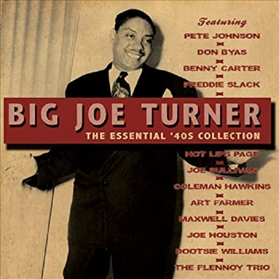 Big Joe Turner - The Essential 40s Collection (Remastered)(2CD)