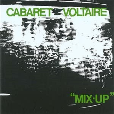 Cabaret Voltaire - Mix Up (CD)