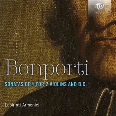 본포르티: 2대의 바이올린과 통주저음을 위한 소나타 (Bonporti: Sonatas Op.4 for 2 Violins and Basso Continuo)(CD) - Labirinti Armonici
