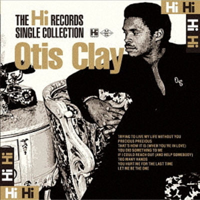 Otis Clay - The Hi Records Complete Single Collection (Ltd)(Remastered)(일본반)(CD)