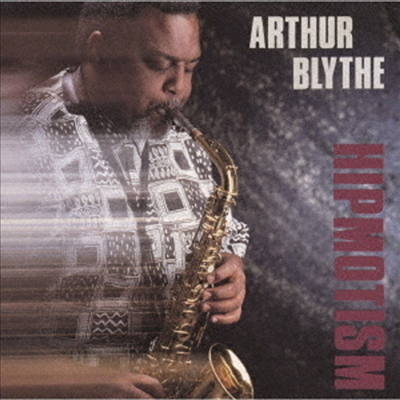 Arthur Blythe - Hipmotism (Ltd)(Remastered)(일본반)(CD)