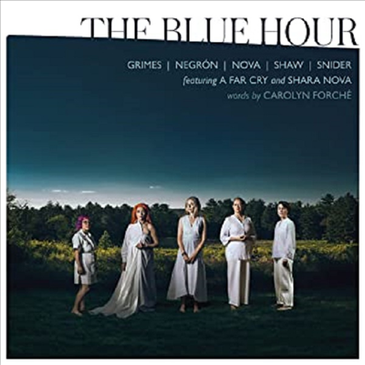 The Blue Hour (Song cycle after a Poem by Carolyn Forche)(CD) - A Far Cry & Shara Nova