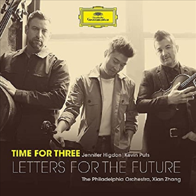 타임 포 쓰리 - 미래를 위한 편지 (Time For Three - Letters For The Future)(CD) - Time For Three