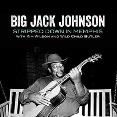 Big Jack Johnson/Kim Wilson/Wild Child Butler - Stripped Down In Memphis (CD)