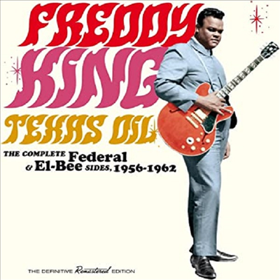 Freddy King - Texas Oil - The Complete Federal &amp; El-Bee Sides. 1956-1962 (Remastered)(2CD)