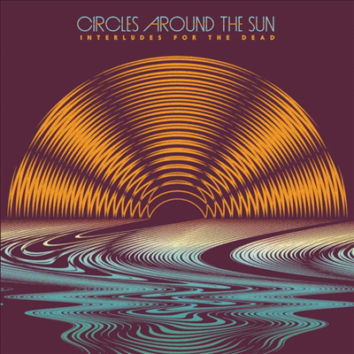 Circles Around The Sun - Interludes For The Dead (2LP)