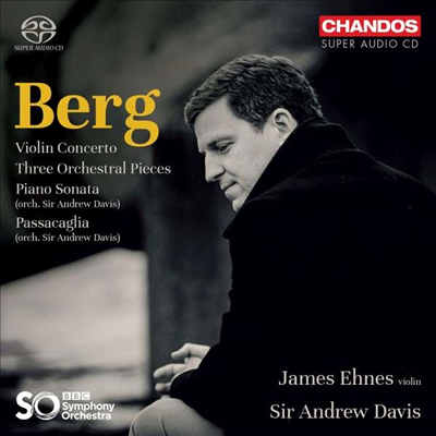 베르크: 바이올린 협주곡, 세개의 관현악 모음곡 (Berg: Violin Concerto, Three Orchestral Pieces) (SACD Hybrid) - James Ehnes