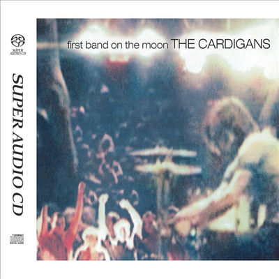 Cardigans - First Band On The Moon (Ltd)(SACD Hybrid)(일본반)